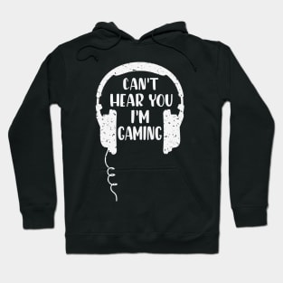 Can't Hear You Gamer lifestyle funny Hoodie